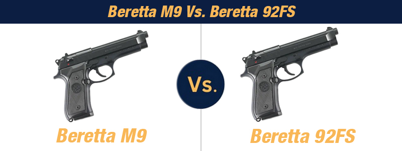 Beretta M9 vs 92FS: The World’s Most Trusted Military And Police Pistols.