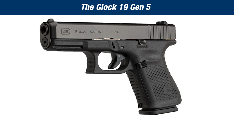 The Glock 19 Gen 5: The Perfect Handgun for Self-Defense and Concealed Carry.